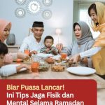 Biar Puasa Lancar! Ini Tips Jaga Fisik dan Mental Selama Ramadan