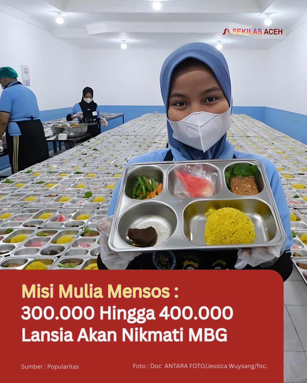 Misi Mulia Mensos : 300.000 Hingga 400.000 Lansia Akan Nikmati MBG