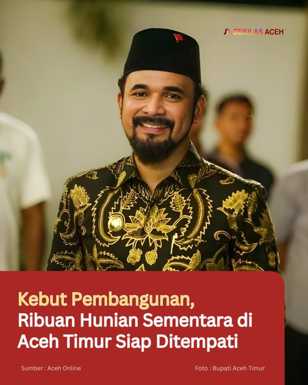 Kebut Pembangunan, Ribuan Hunian Sementara di Aceh Timur Siap Ditempati