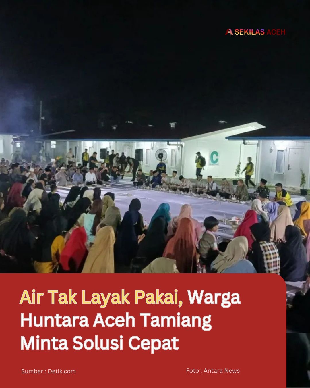 Air Tak Layak Pakai, Warga Huntara Aceh Tamiang Minta Solusi Cepat