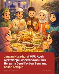 Jangan Hura-hura! MPU Aceh Ajak Warga Sederhanakan Buka Bersama Demi Korban Bencana.