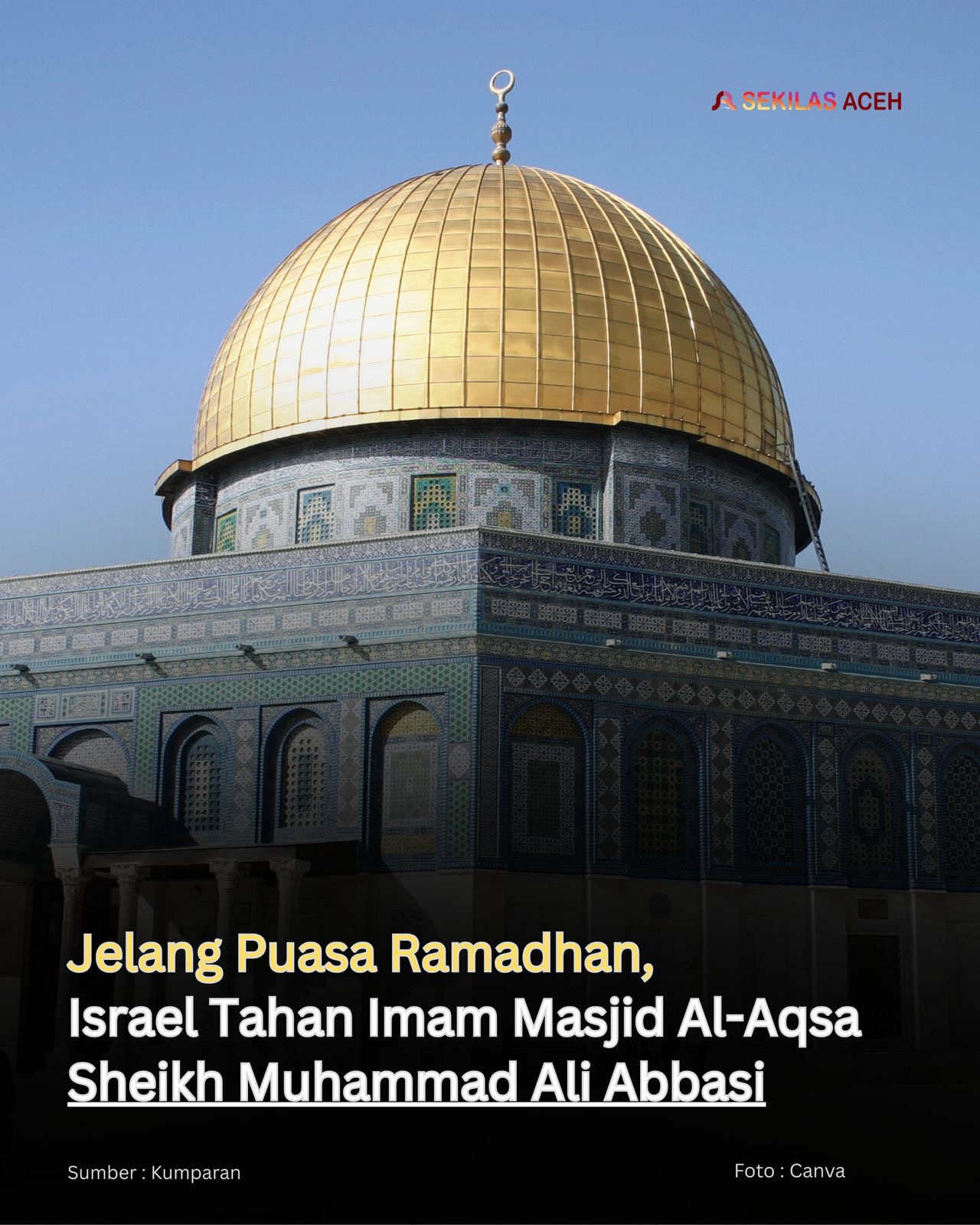 Jelang Puasa Ramadhan, Israel Tahan Imam Masjid Al-Aqsa Sheikh Muhammad Ali Abbasi