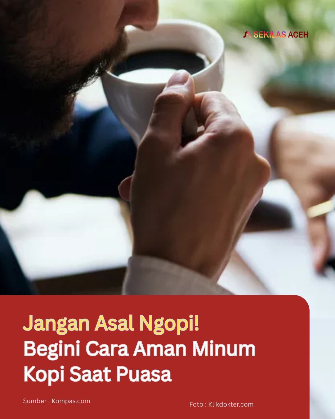 Jangan Asal Ngopi! Begini Cara Aman Minum Kopi Saat Puasa