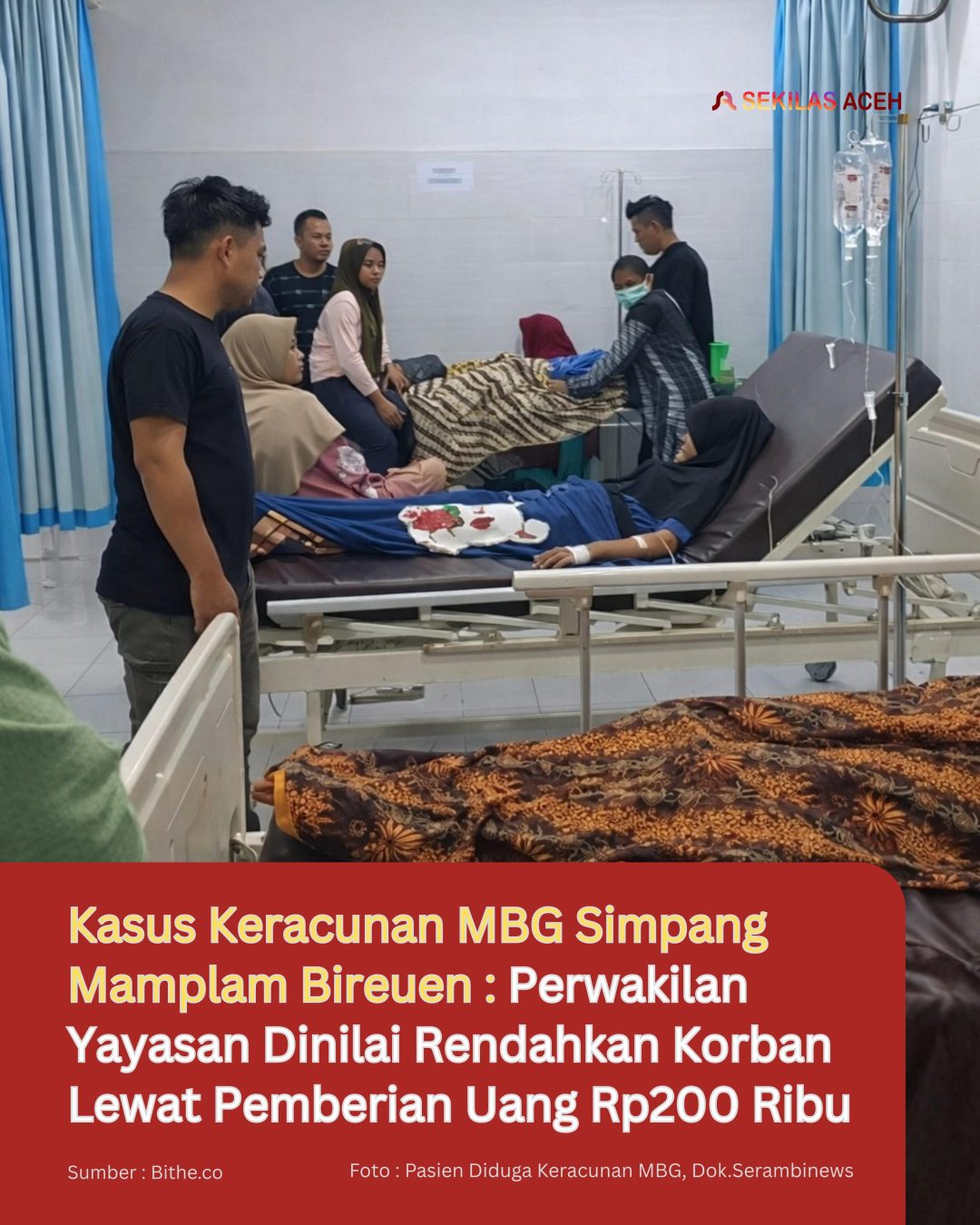 Kasus Keracunan MBG Simpang Mamplam Bireuen : Perwakilan Yayasan Dinilai Rendahkan Korban Lewat Pemberian Uang Rp200 Ribu