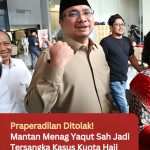 Praperadilan Ditolak! Mantan Menag Yaqut Sah Jadi Tersangka Kasus Kuota Haji