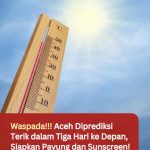 Waspada!!! Aceh Diprediksi Terik dalam Tiga Hari ke Depan, Siapkan Payung dan Sunscreen!