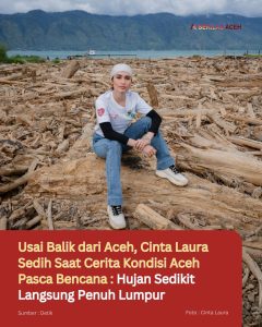 Usai Balik dari Aceh, Cinta Laura Sedih Saat Cerita Kondisi Aceh Pasca Bencana : Hujan Sedikit Langsung Penuh Lumpur
