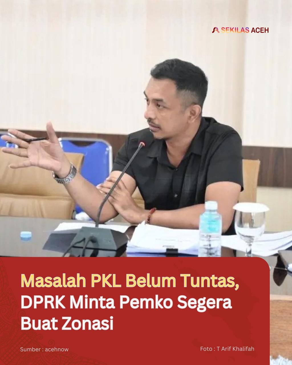Masalah PKL Belum Tuntas, DPRK Minta Pemko Segera Buat Zonasi