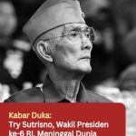 Kabar Duka: Try Sutrisno, Wakil Presiden ke-6 RI, Meninggal Dunia