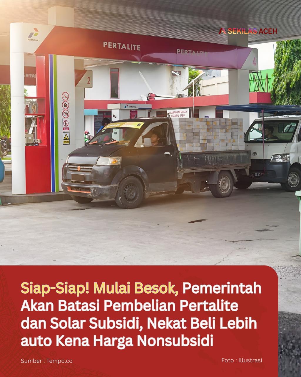 Siap-Siap! Mulai Besok, Pemerintah Akan Batasi Pembelian Pertalite dan Solar Subsidi, Nekat Beli Lebih auto Kena Harga Nonsubsidi