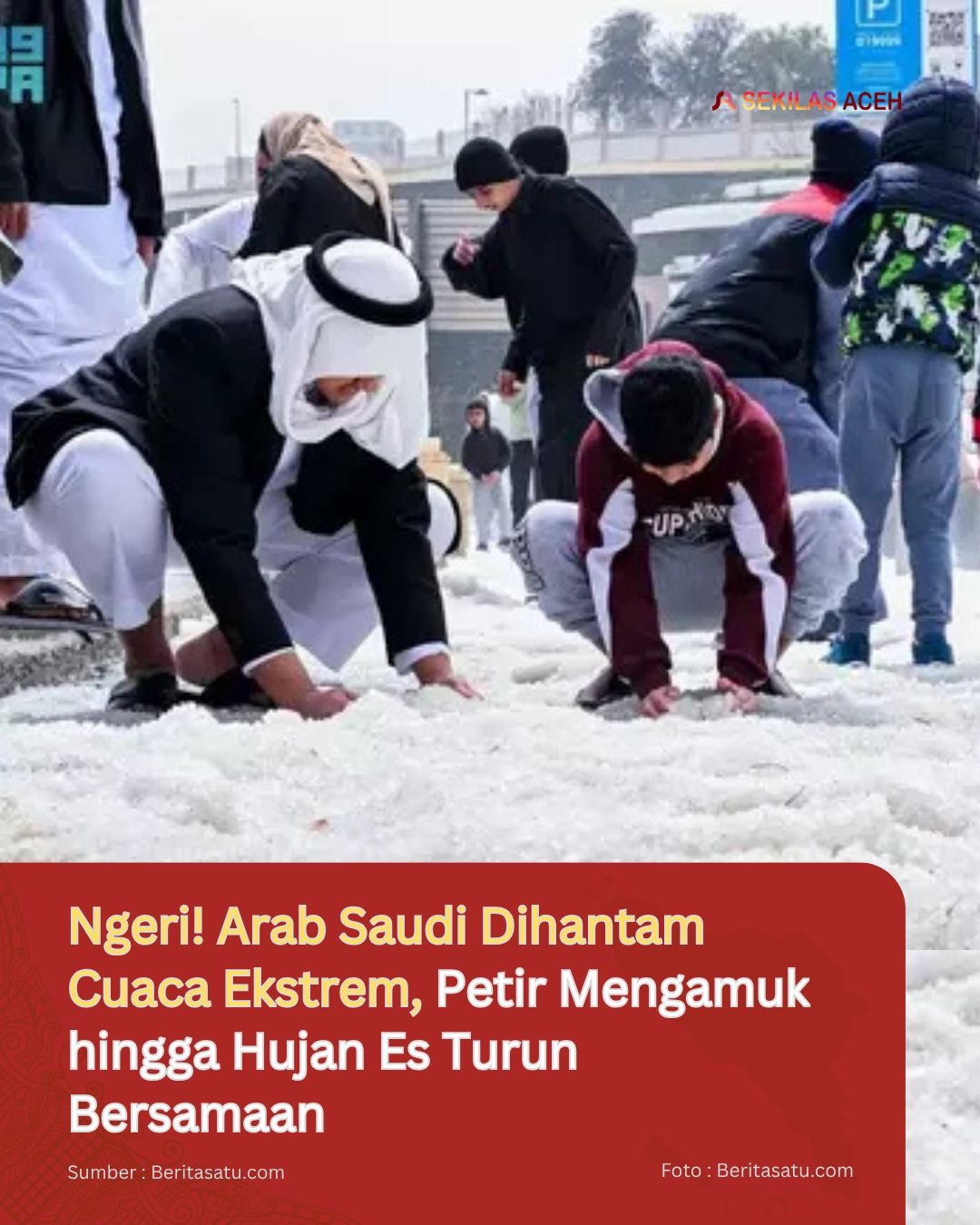Ngeri! Arab Saudi Dihantam Cuaca Ekstrem, Petir Mengamuk hingga Hujan Es Turun Bersamaan