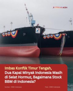 Imbas Konflik Timur Tengah, Dua Kapal Minyak Indonesia Masih di Selat Hormuz, Bagaimana Stock BBM di Indonesia?