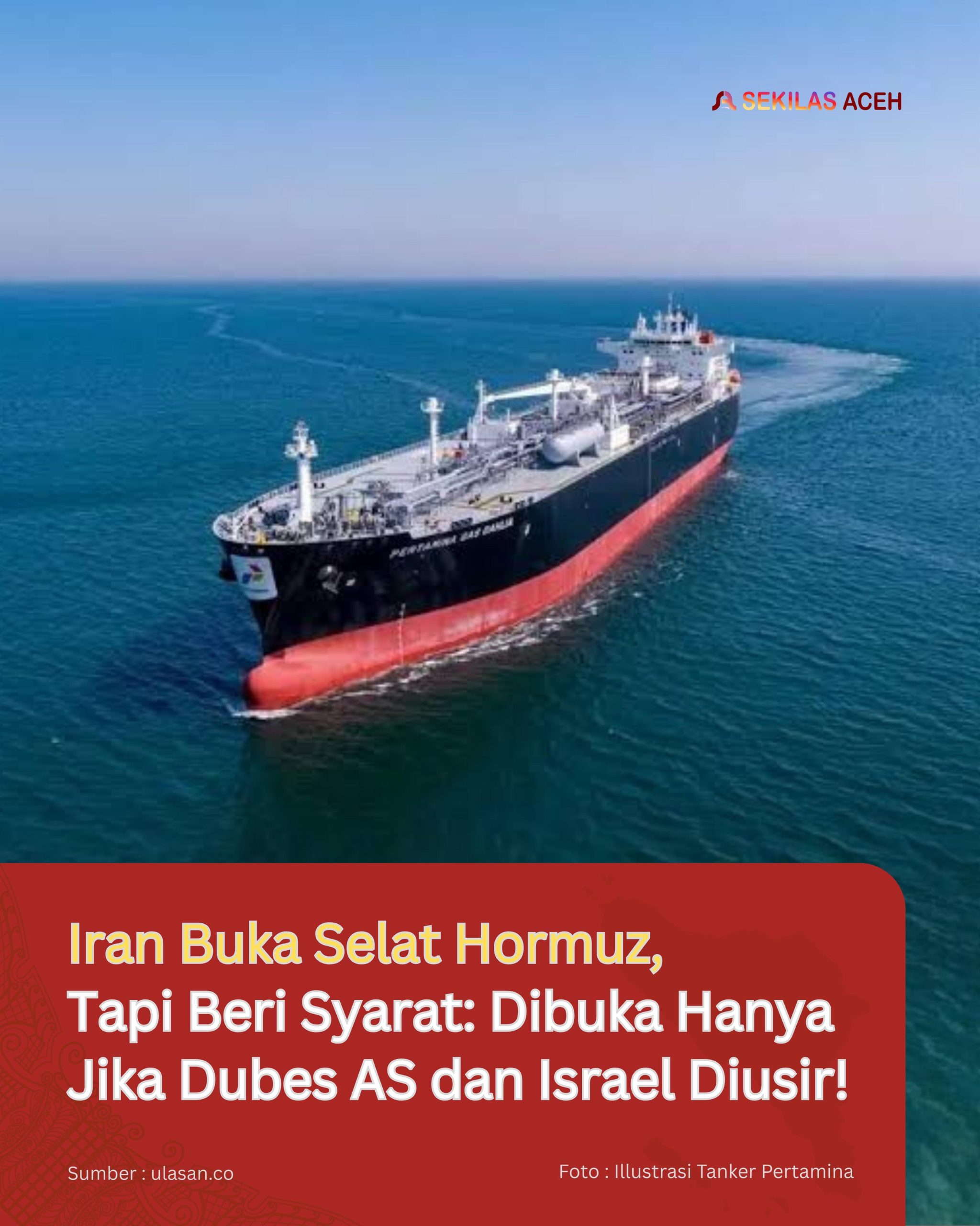 Iran Buka Selat Hormuz, Tapi Beri Syarat: Dibuka Hanya Jika Dubes AS dan Israel Diusir!