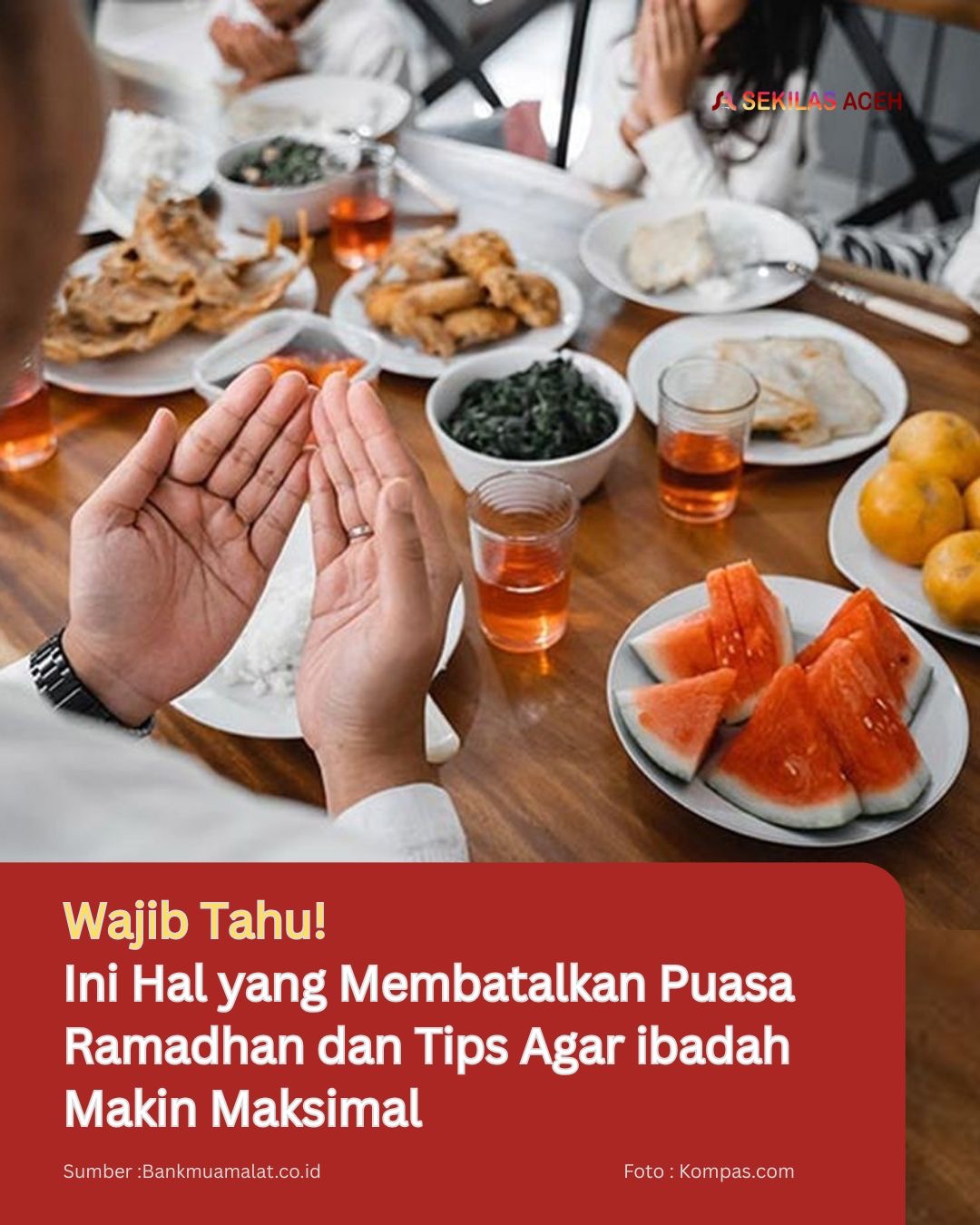  Wajib Tahu! Ini Hal yang Membatalkan Puasa Ramadan dan Tips Agar Ibadah Makin Maksimal