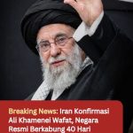 Breaking News: Iran Konfirmasi Ali Khamenei Wafat, Negara Resmi Berkabung 40 Hari