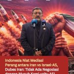Indonesia Niat Mediasi Perang antara Iran vs Israel-AS, Dubes Iran: Tidak Ada Negosiasi dengan Musuh Kami yaitu AS!