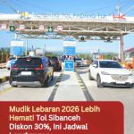 Mudik Lebaran 2026 Lebih Hemat! Tol Sibanceh Diskon 30%, Ini Jadwal Lengkapnya