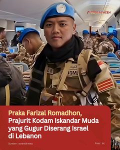Praka Farizal Romadhon, Prajurit Kodam Iskandar Muda yang Gugur Diserang Israel di Lebanon