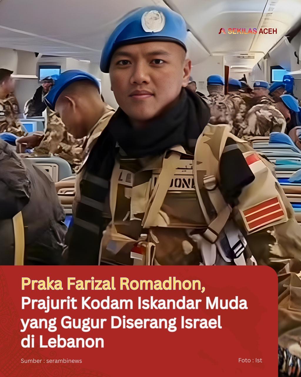 Praka Farizal Romadhon, Prajurit Kodam Iskandar Muda yang Gugur Diserang Israel di Lebanon