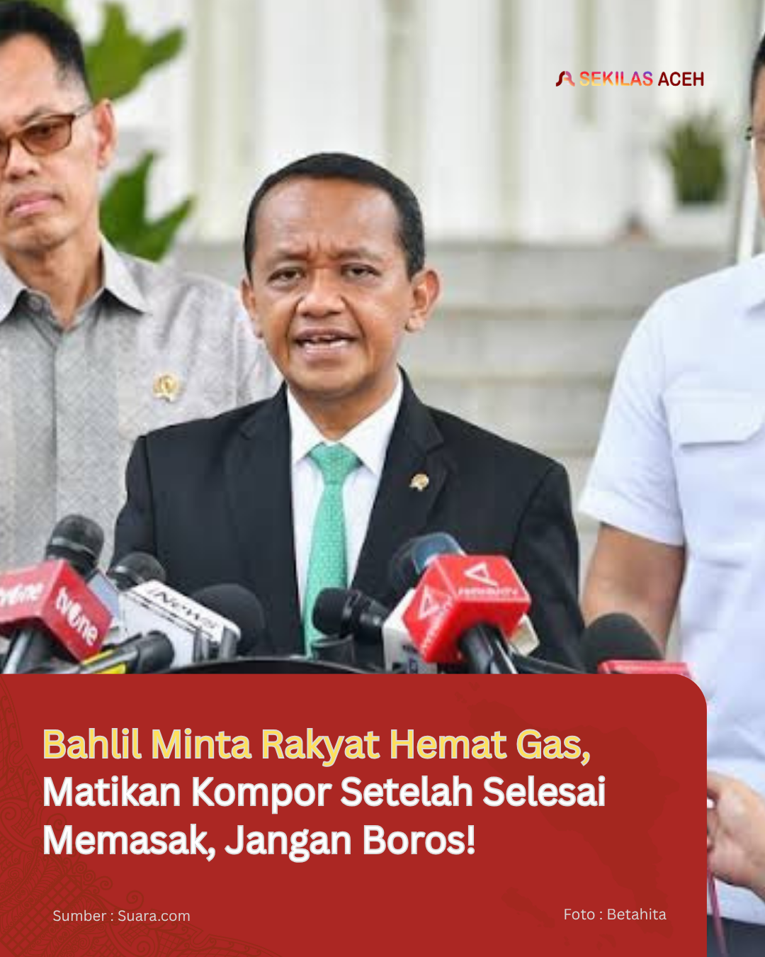Bahlil Minta Rakyat Hemat Gas, Matikan Kompor Setelah Selesai Memasak, Jangan Boros!