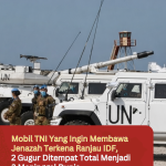 Mobil TNI Yang Ingin Membawa Jenazah Terkena Ranjau IDF, 2 Gugur Ditempat Total Menjadi 3 Meninggal Dunia