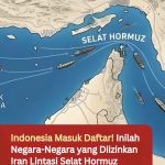 Indonesia Masuk Daftar! Inilah Negara-Negara yang Diizinkan Iran Lintasi Selat Hormuz