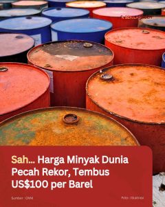 Sah… Harga Minyak Dunia Pecah Rekor, Tembus US$100 per Barel