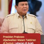 Presiden Prabowo dijadwalkan Malam Takbiran di Sumut, Lebaran di Aceh
