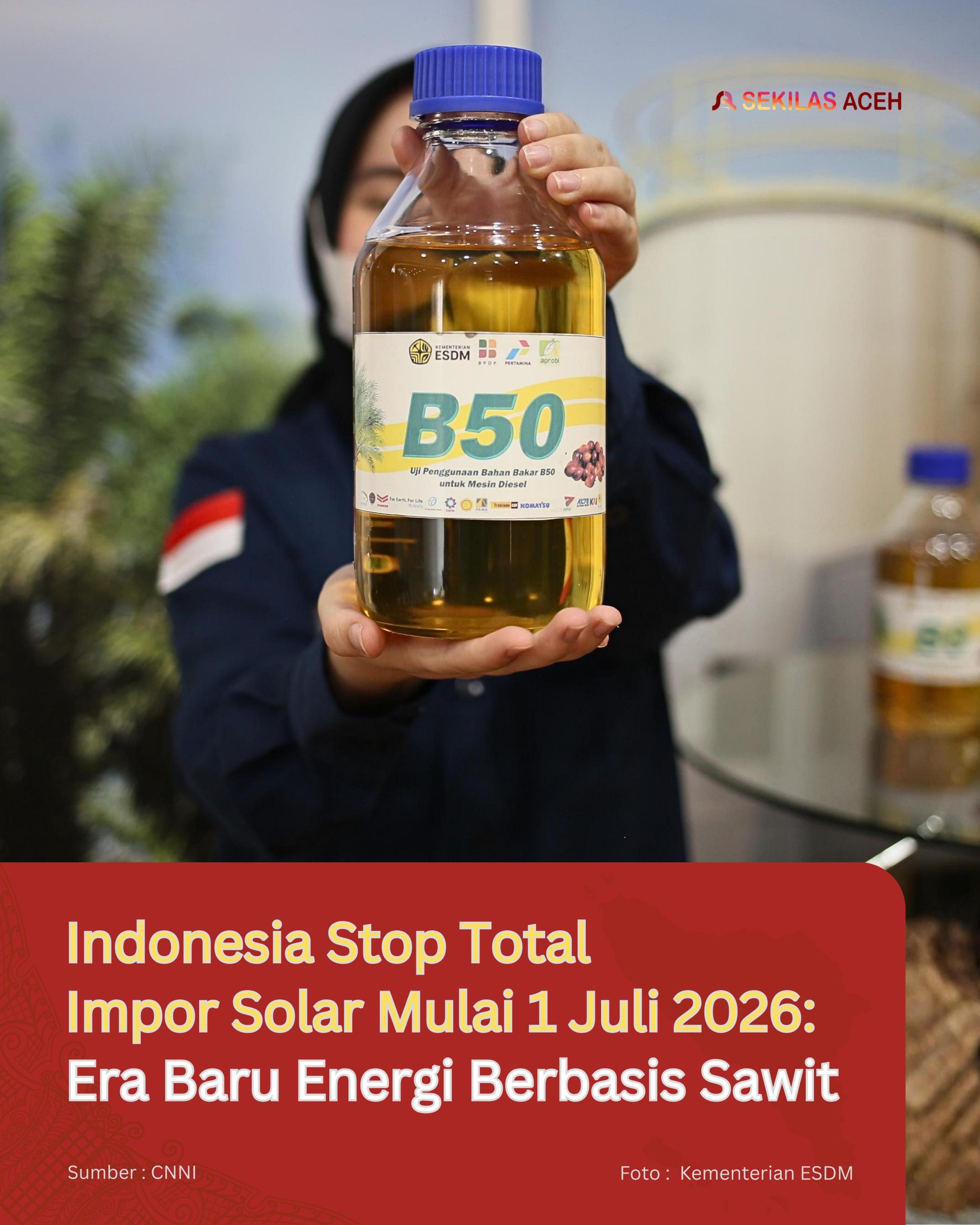 Indonesia Stop Total Impor Solar Mulai 1 Juli 2026: Era Baru Energi Berbasis Sawit
