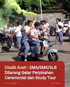 Disdik Aceh : SMA/SMK/SLB Dilarang Gelar Perpisahan Ceremonial dan Study Tour
