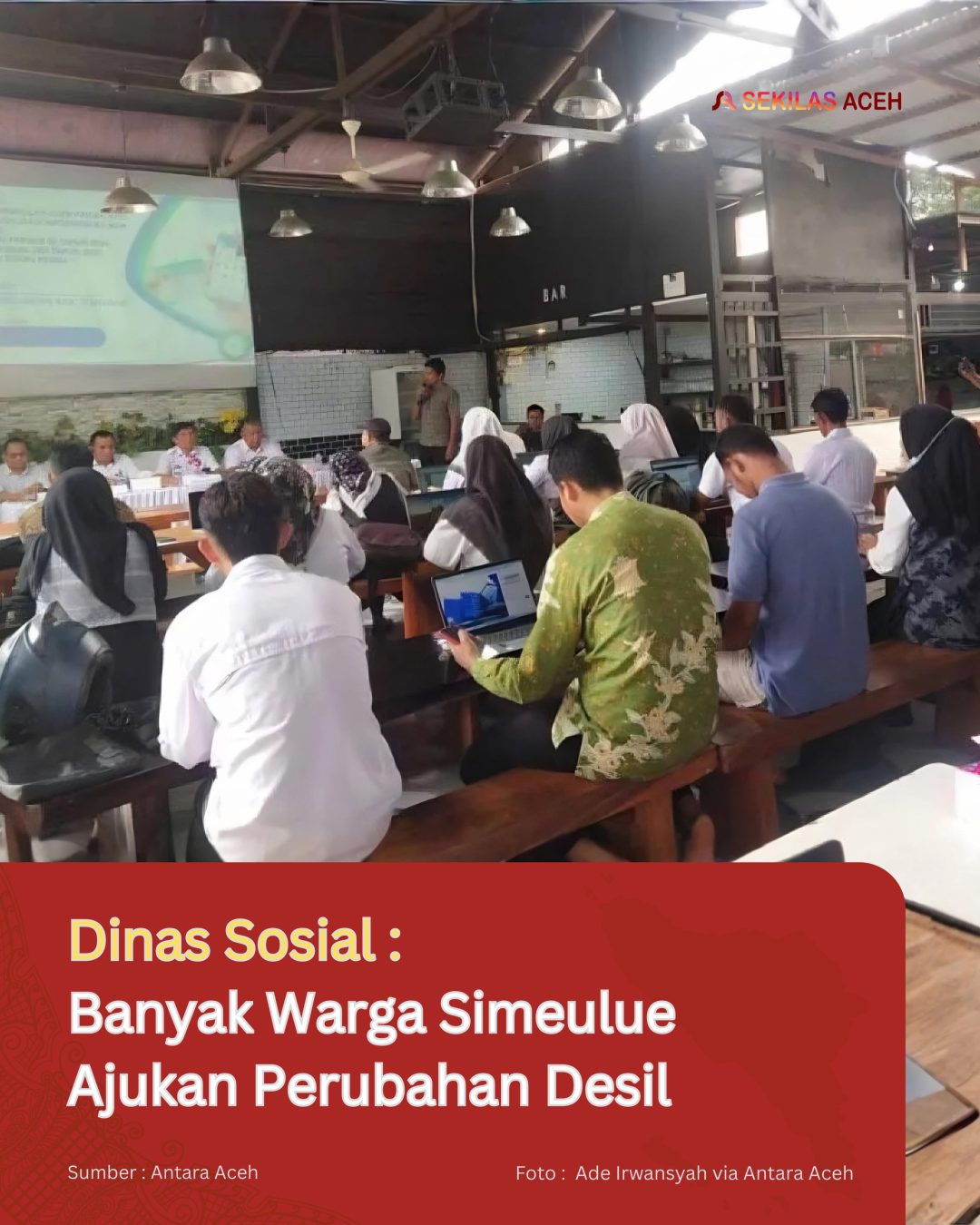 Dinas Sosial : Banyak Warga Simeulue Ajukan Perubahan Desil