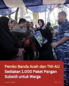 Pemko Banda Aceh dan TNI-AU Sediakan 1.000 Paket Pangan Subsidi untuk Warga