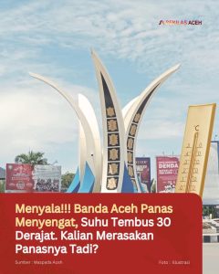 Menyala!!! Banda Aceh Panas Menyengat, Suhu Tembus 30 Derajat. Kalian Merasakan Panasnya Tadi?