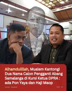 Alhamdulillah, Mualem Kantongi Dua Nama Calon Pengganti Abang Samalanga di Kursi Ketua DPRA : ada Pon Yaya dan Haji Maop