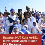 Rayakan HUT Kota ke-821, Illiza: Banda Aceh Rumah Kita Bersama