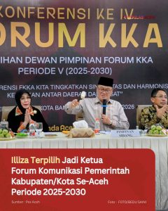 Illiza Terpilih Jadi Ketua Forum Komunikasi Pemerintah Kabupaten/Kota Se-Aceh Periode 2025-2030