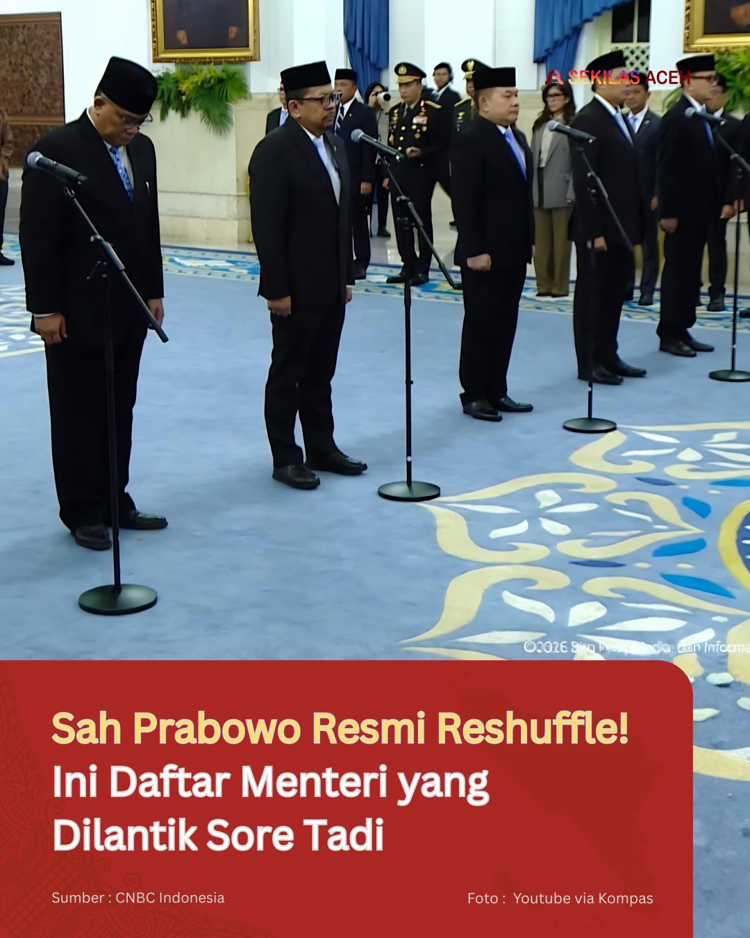 Sah Prabowo Resmi Reshuffle! Ini Daftar Menteri yang Dilantik Sore Tadi