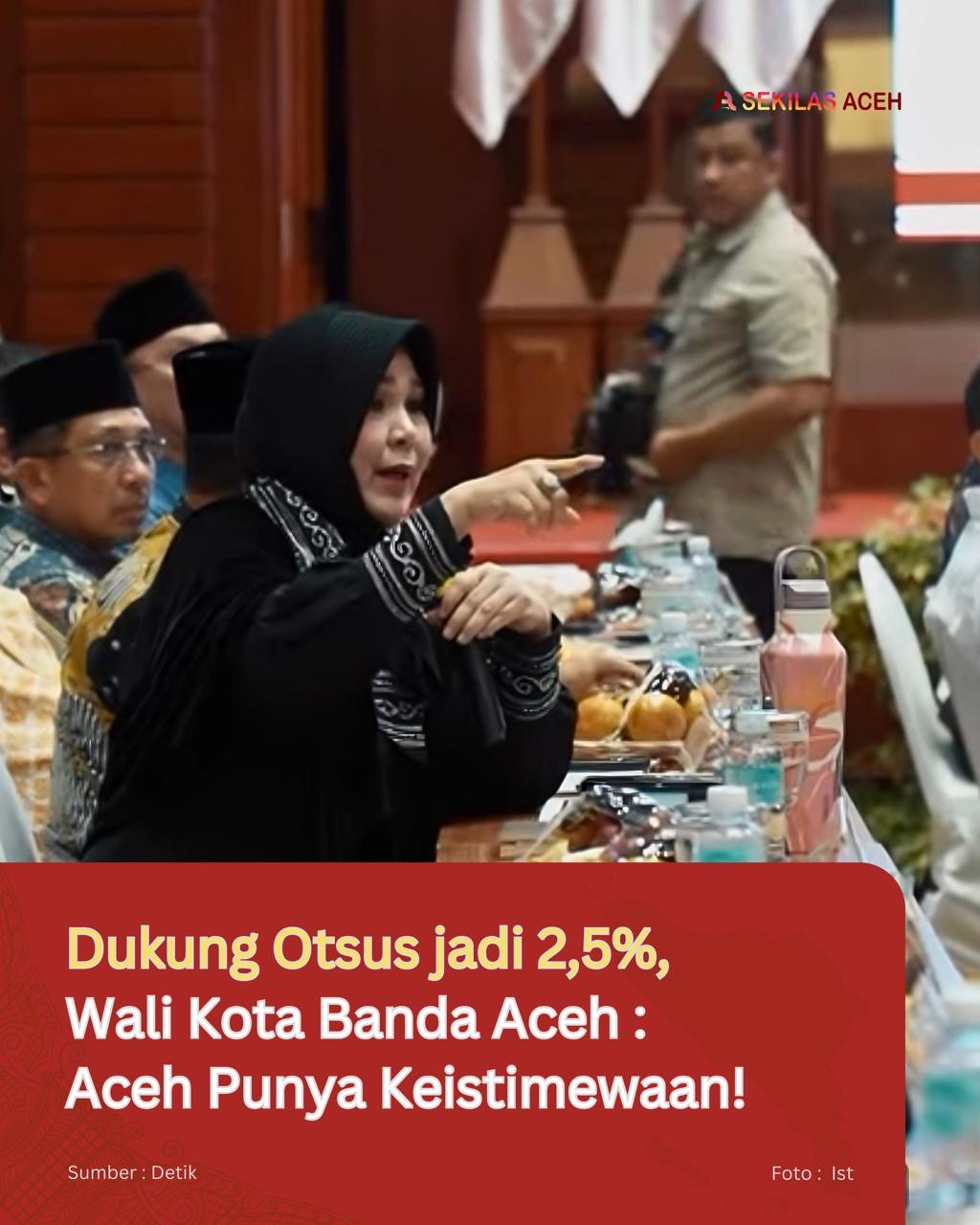 Dukung Otsus jadi 2,5%, Wali Kota Banda Aceh : Aceh Punya Keistimewaan!