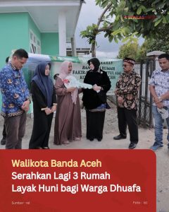Walikota Banda Aceh Serahkan Lagi 3 Rumah Layak Huni bagi Warga Dhuafa