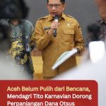 Aceh Belum Pulih dari Bencana, Mendagri Tito Karnavian Dorong Perpanjangan Dana Otsus