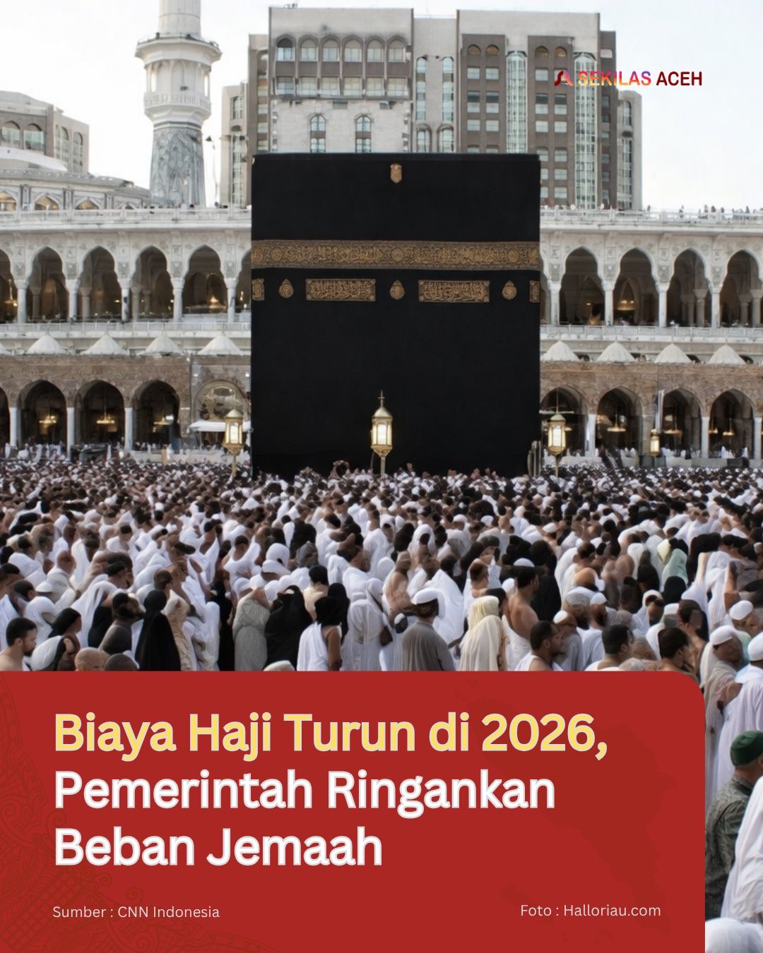 Biaya Haji Turun di 2026, Pemerintah Ringankan Beban Jemaah