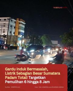 Gardu Induk Bermasalah, Listrik Sebagian Besar Sumatera Padam Total! Targetkan Pemulihan 6 hingga 8 Jam