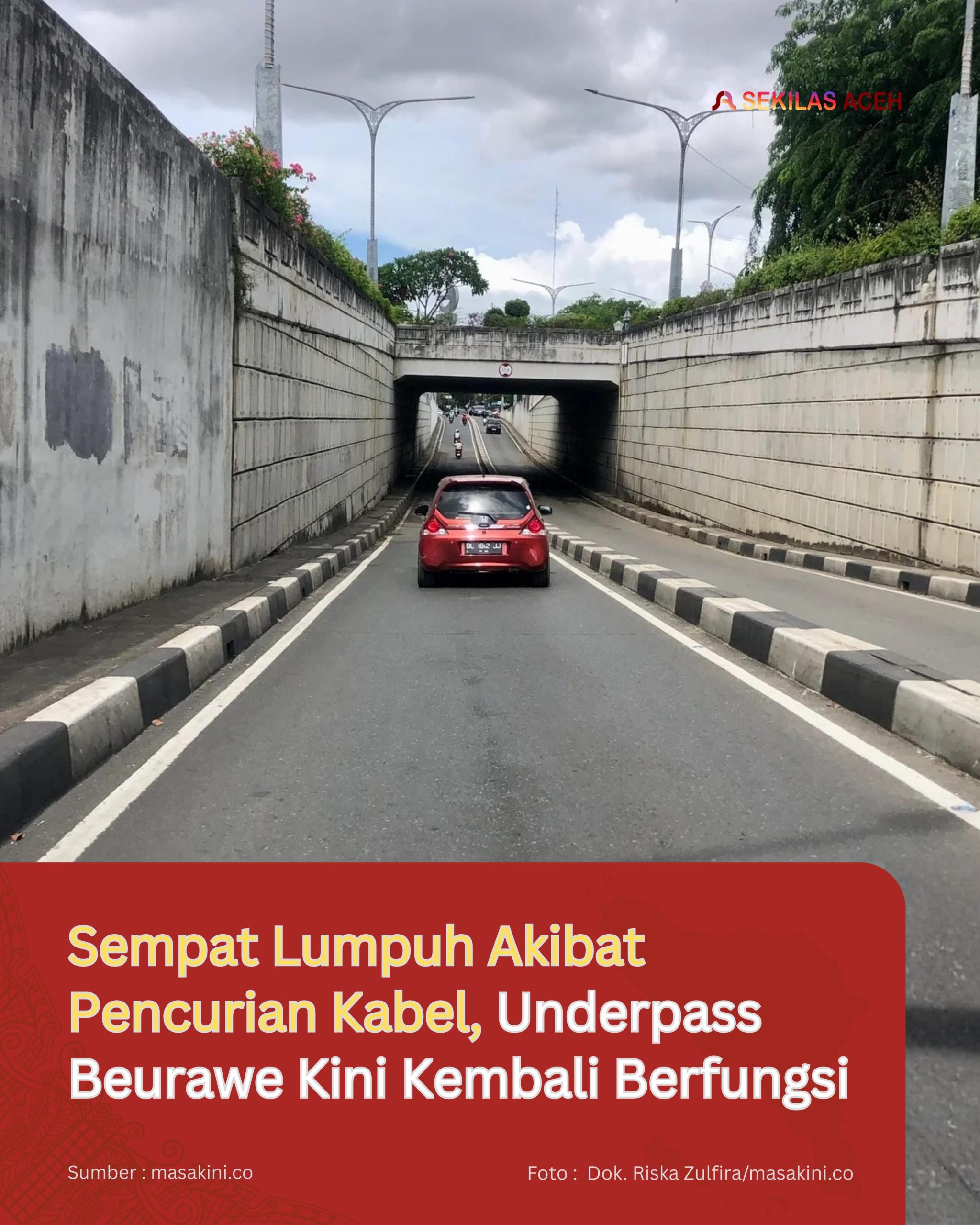 Sempat Lumpuh Akibat Pencurian Kabel, Underpass Beurawe Kini Kembali Berfungsi