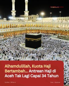 Alhamdulillah, Kuota Haji Bertambah… Antrean Haji di Aceh Tak Lagi Capai 34 Tahun