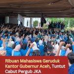 Ribuan Mahasiswa Geruduk Kantor Gubernur Aceh, Tuntut Cabut Pergub JKA