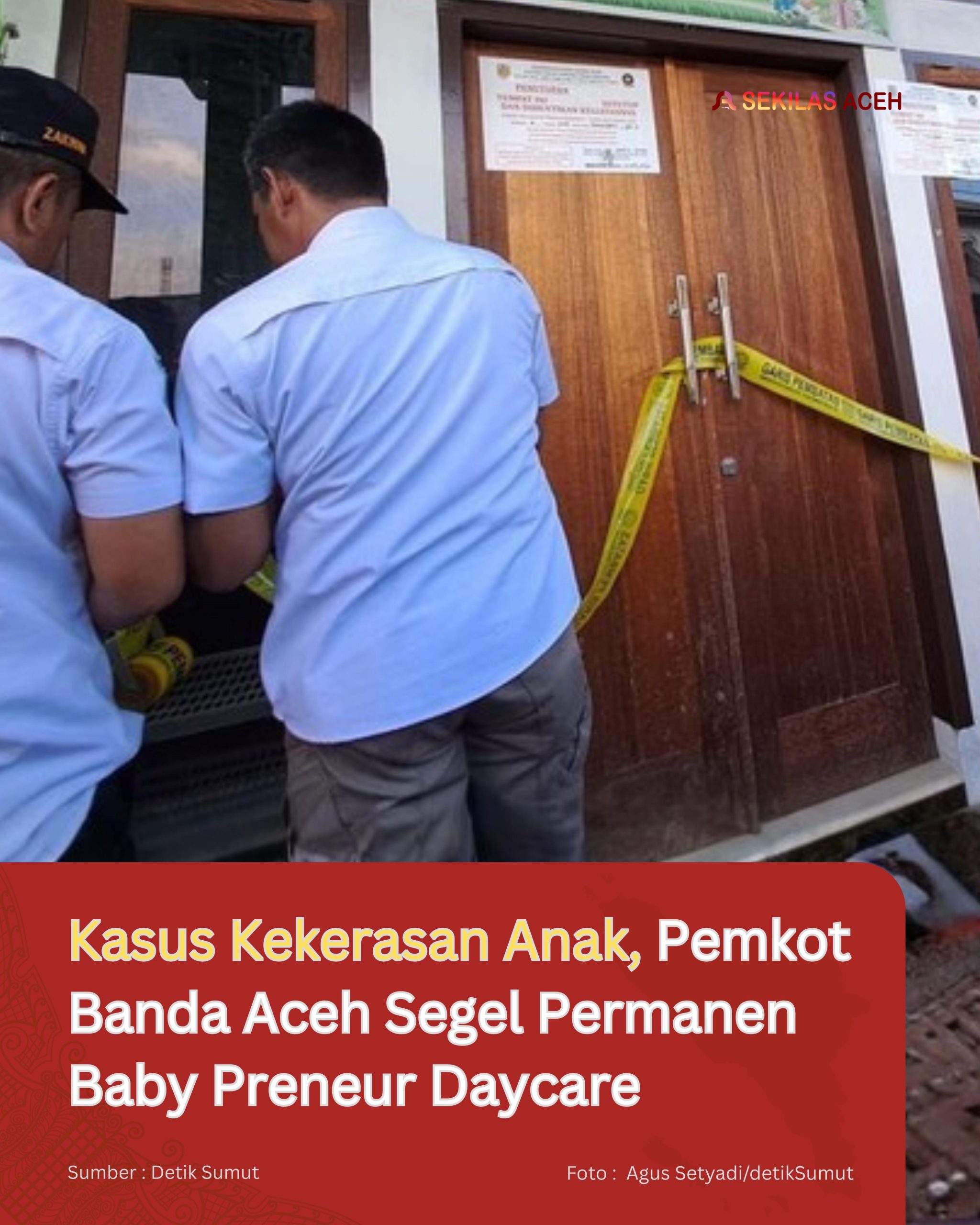 Kasus Kekerasan Anak, Pemkot Banda Aceh Segel Permanen Baby Preneur Daycare