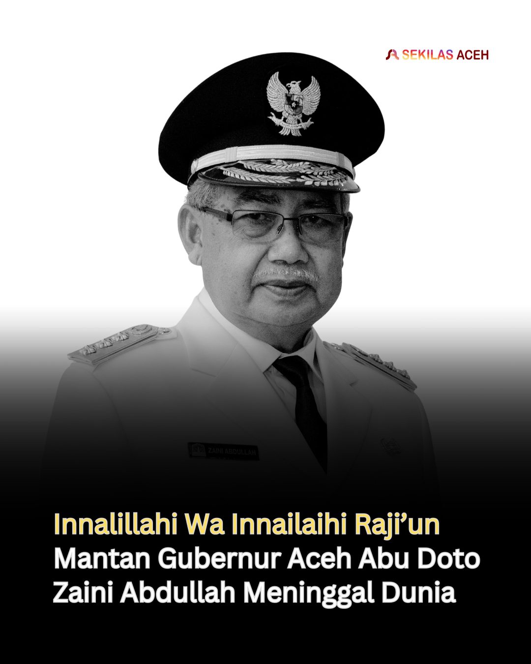 Innalillahi Wa Innailaihi Raji ‘un Mantan Gubernur Aceh Abu Doto Zaini Abdullah Meninggal Dunia