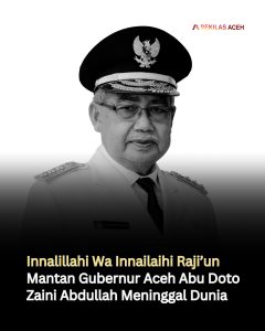 Innalillahi Wa Innailaihi Raji ‘un Mantan Gubernur Aceh Abu Doto Zaini Abdullah Meninggal Dunia