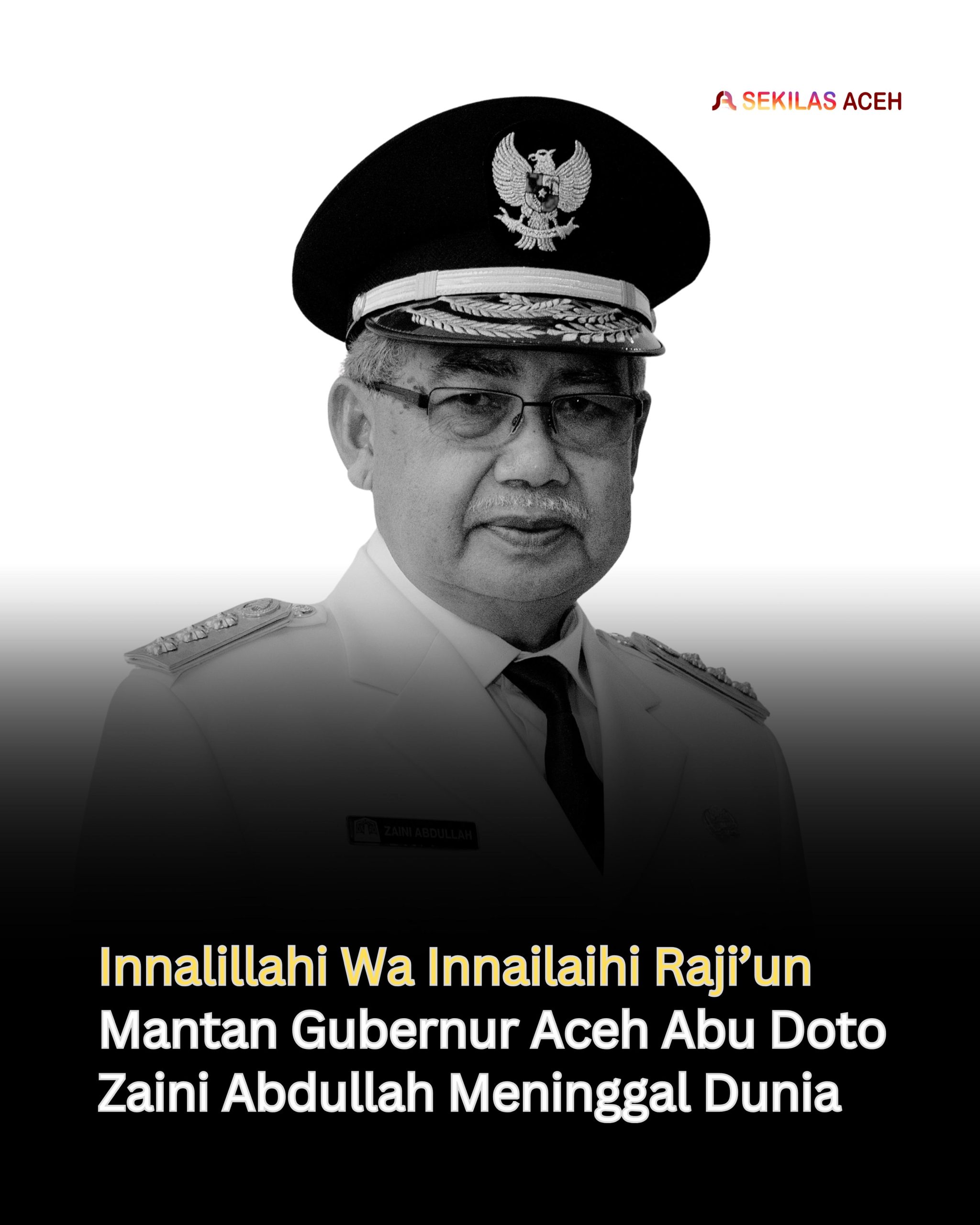 Innalillahi Wa Innailaihi Raji ‘un Mantan Gubernur Aceh Abu Doto Zaini Abdullah Meninggal Dunia