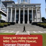Sidang MK Ungkap Dampak MBG: Guru PPPK Dipecat, Tunjangan Dipangkas